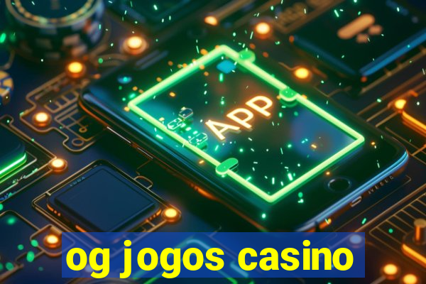 og jogos casino